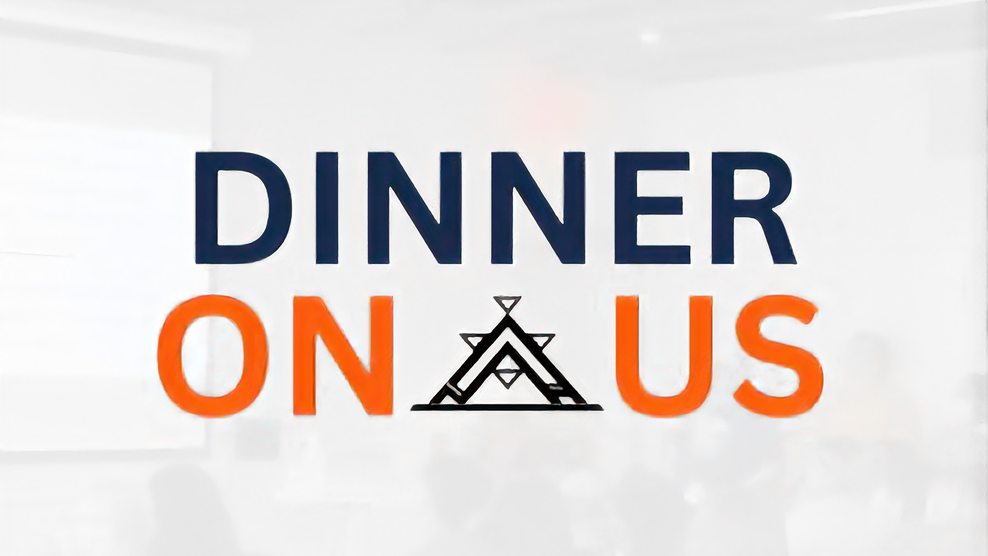 Dinner on Us in orange and dark blue text, with a traditional Native American graphic 