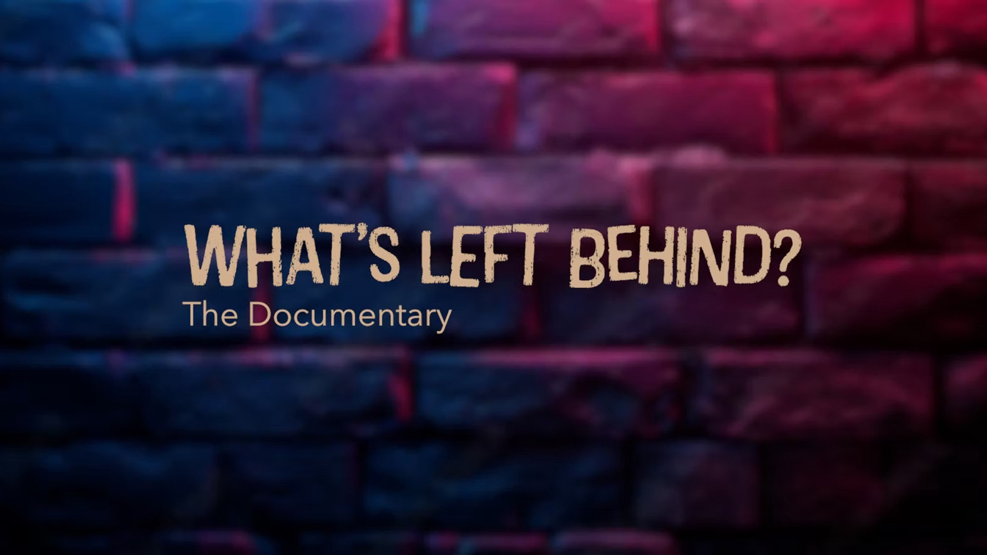 a brick-like background with the "what's left behind the documentary?" in front.